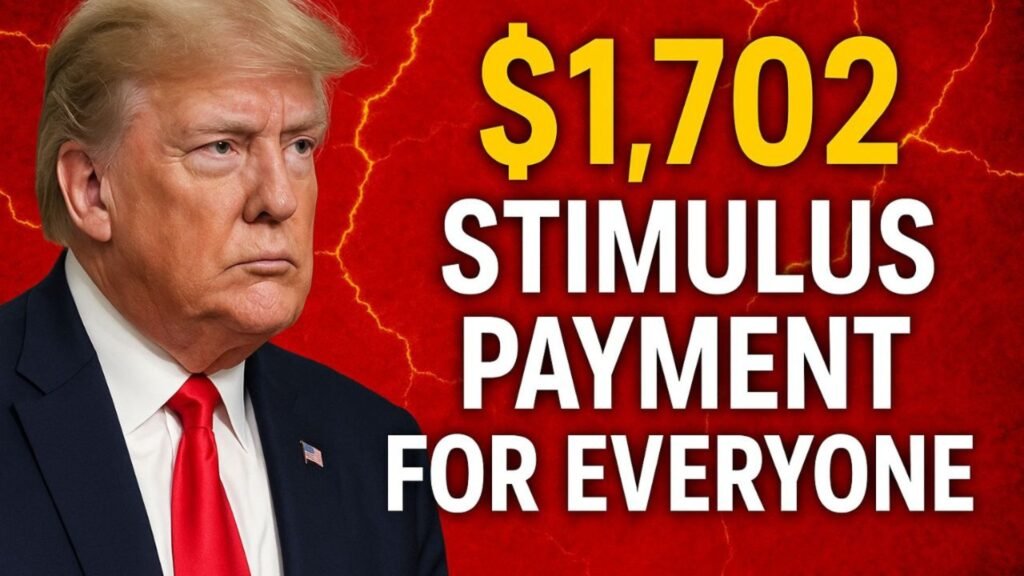 $1,702 Stimulus Payment for Everyone – November 2025 Full Payment Schedule